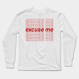 excuse me Long Sleeve T-Shirt